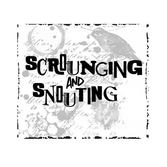Scrounging & Snouting