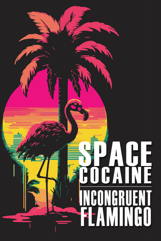Space Cocaine 5: Incongruent Flamingo
